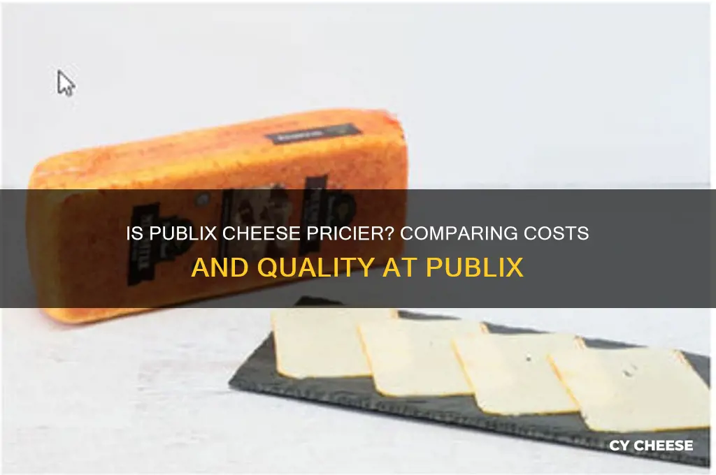 is publix cheese more expensive