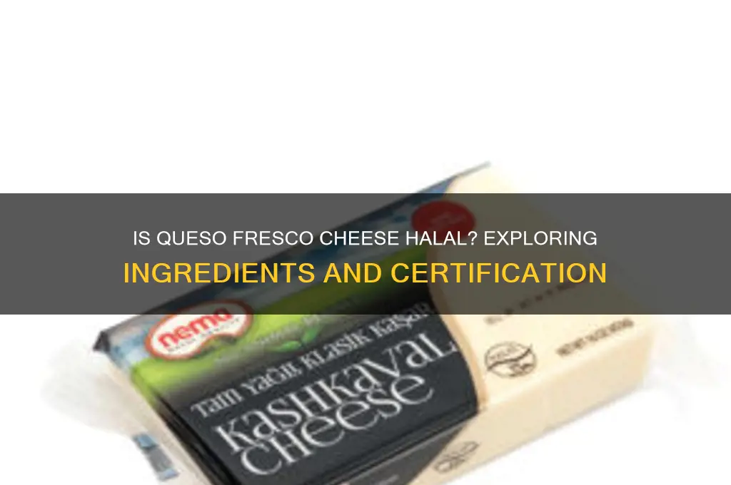 is queso fresco cheese halal