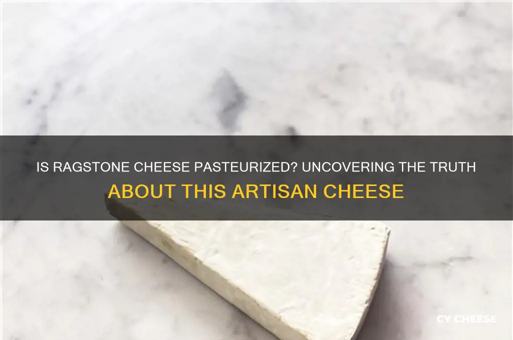 is ragstone cheese pasteurized