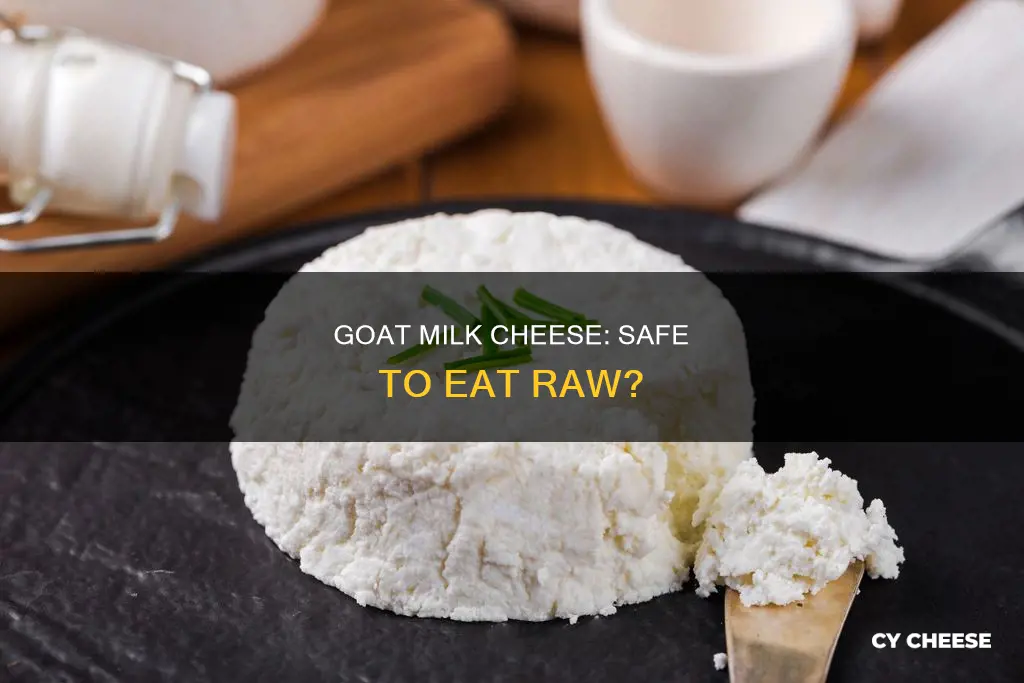 is raw goat milk cheese safe