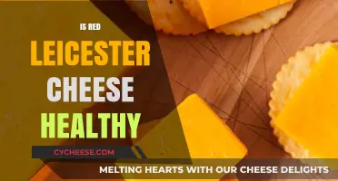 Leicester Cheese: Healthy or Not?