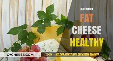 Reduced-Fat Cheese: Healthy or Hype?