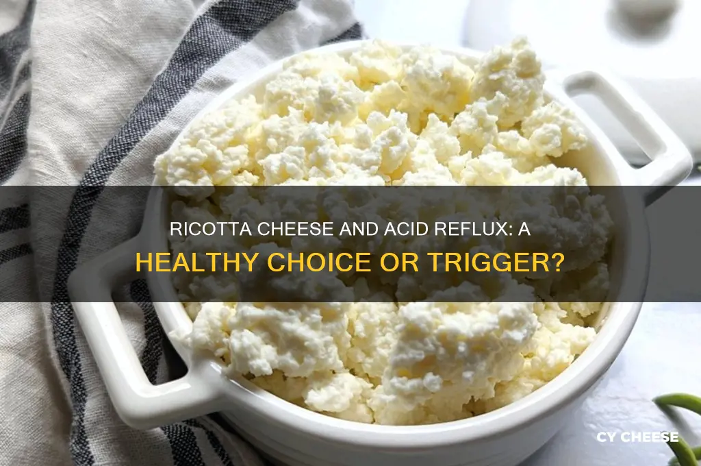 is ricotta cheese good for acid reflux