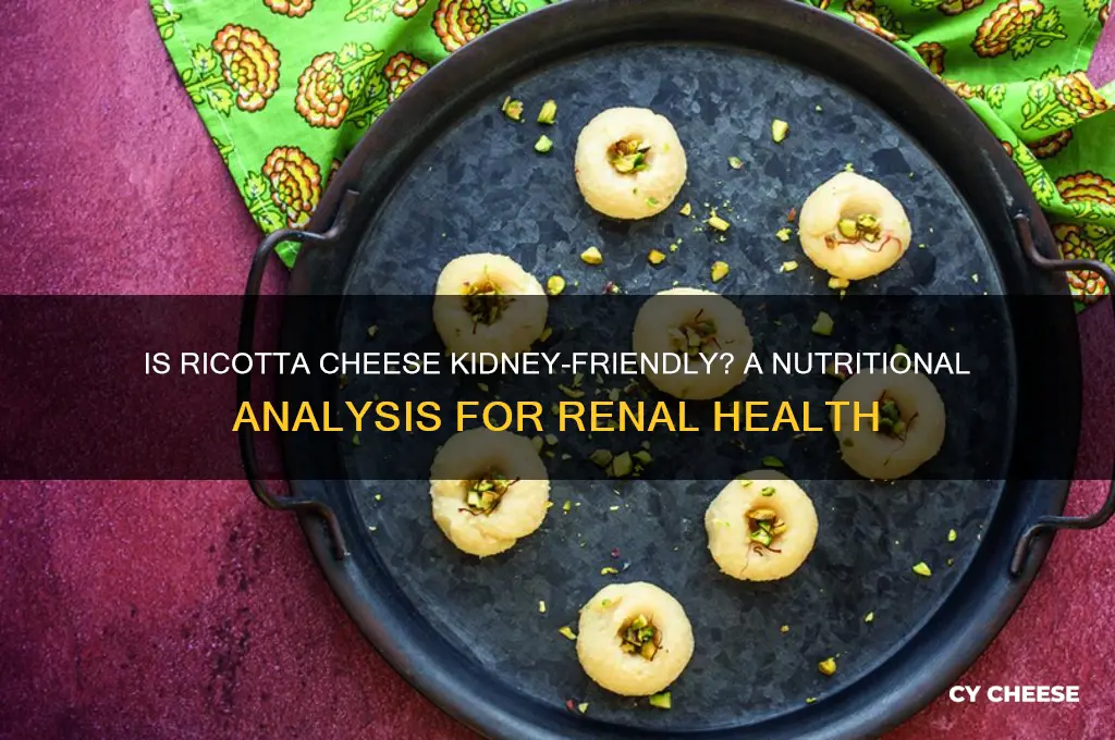 is ricotta cheese kidney friendly