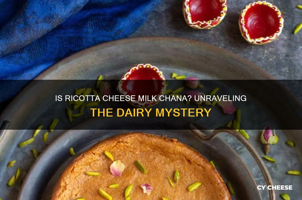 is ricotta cheese milk chana