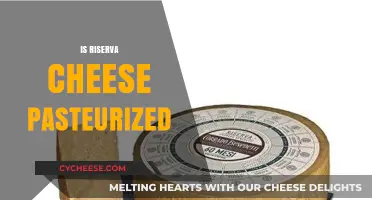 Is Riserva Cheese Pasteurized? Understanding Its Production Process