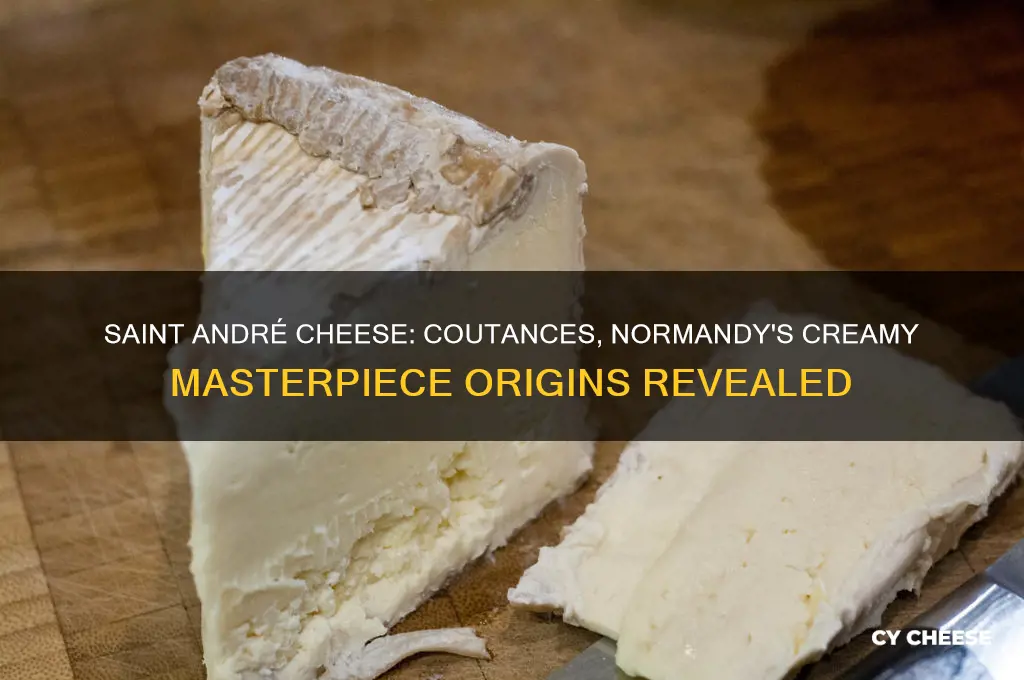 is saint andre cheese coutances normandy where produced