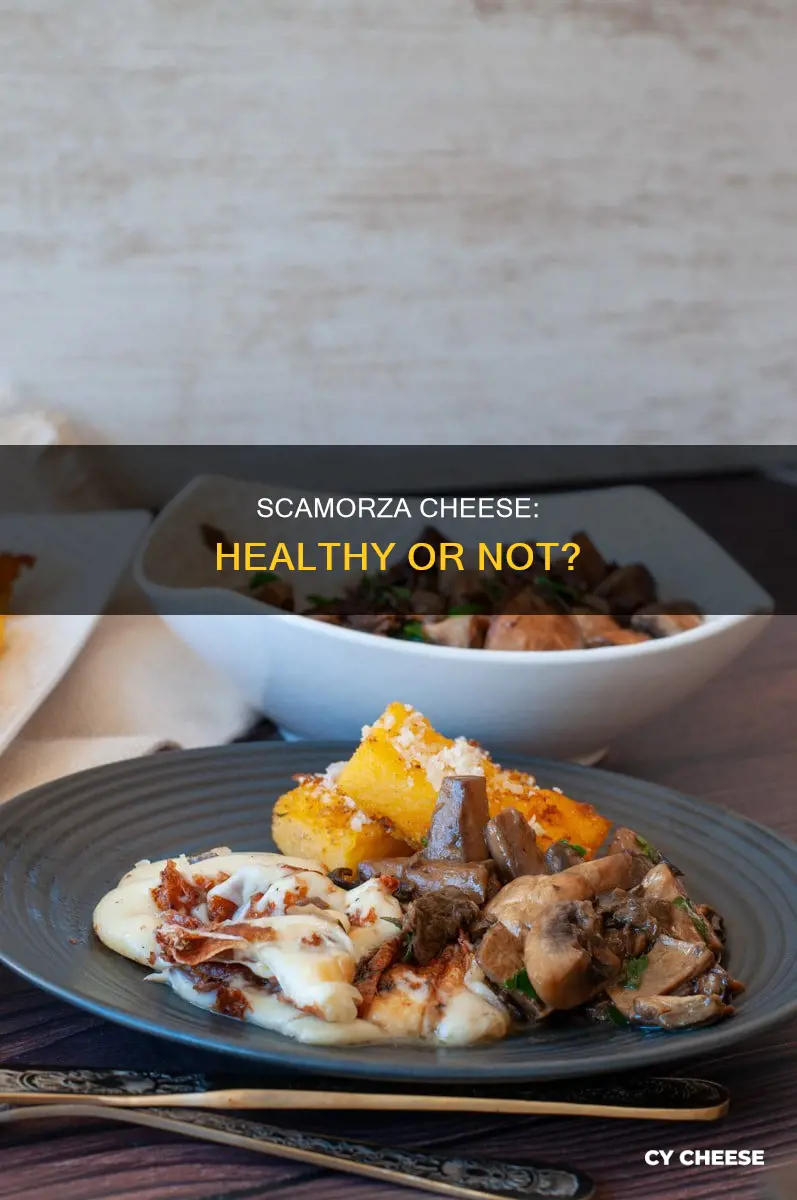 is scamorza cheese healthy