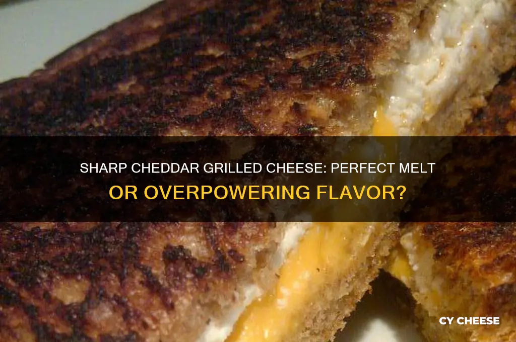 is sharp cheddar cheese good for grilled cheese