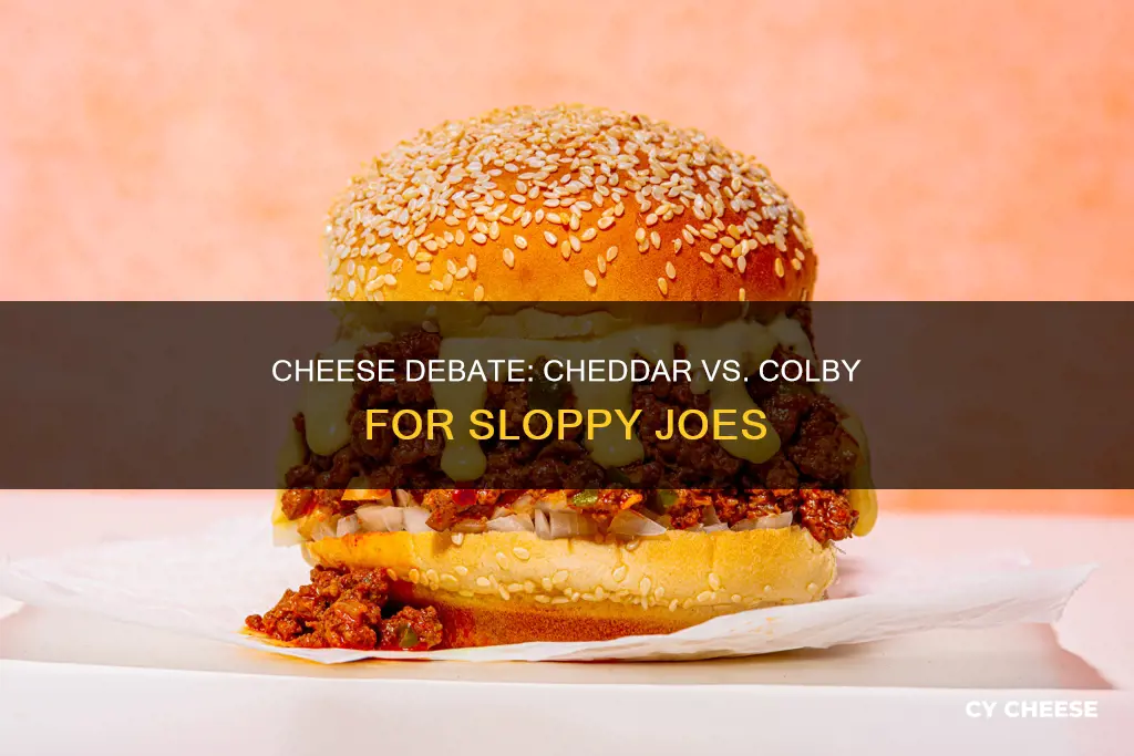 is sharp cheddar or colbly cheese better for sloppy joes