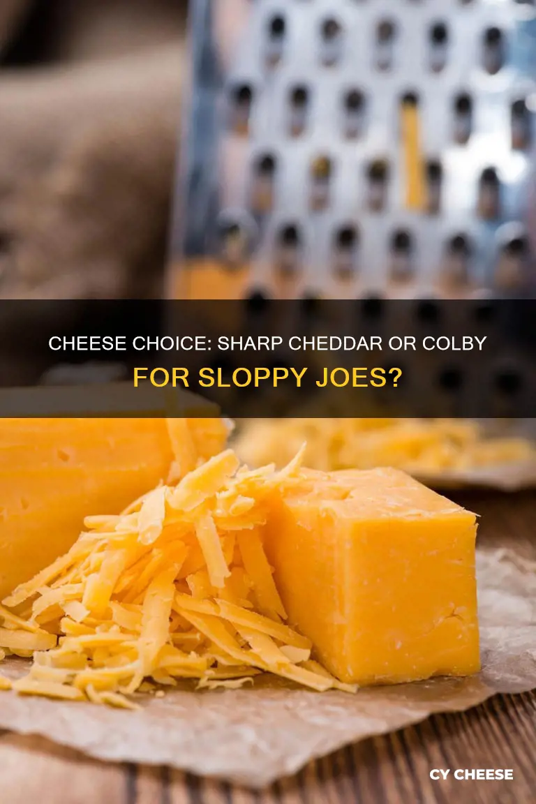 is sharp cheddar or colbly cheese better for sloppy joes