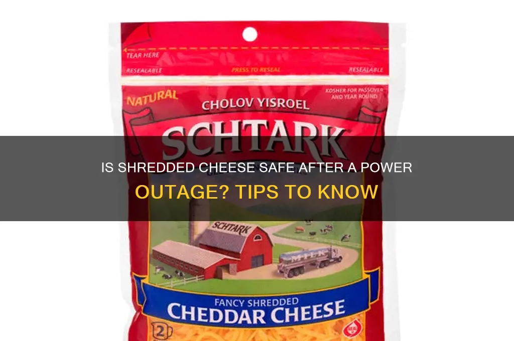 is shreddd cheese save in frig aftet power outage