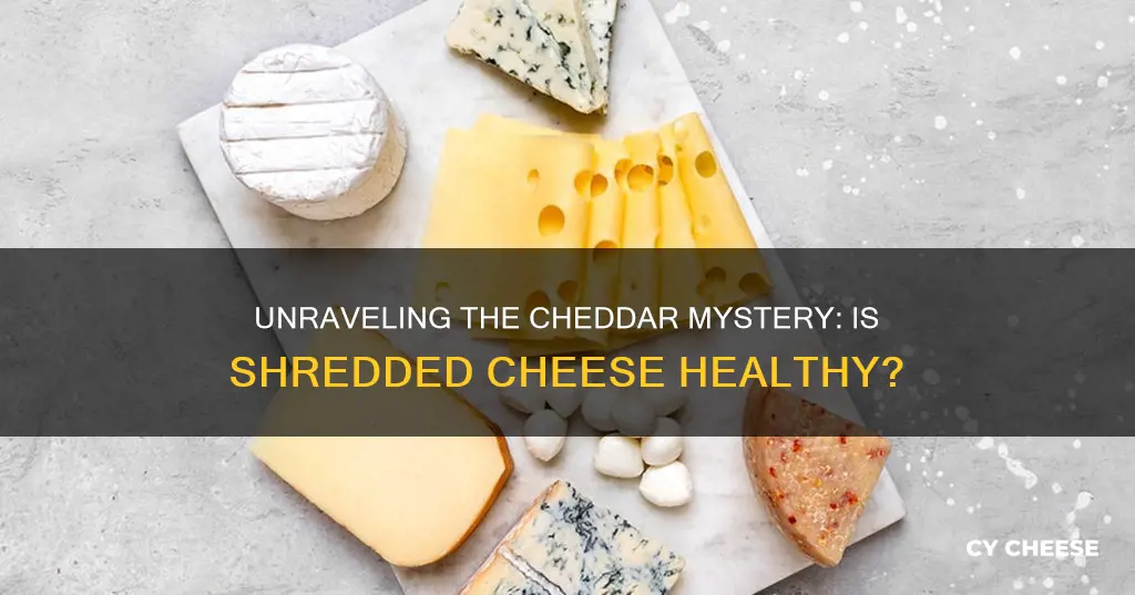 is shredded cheddar cheese healthy