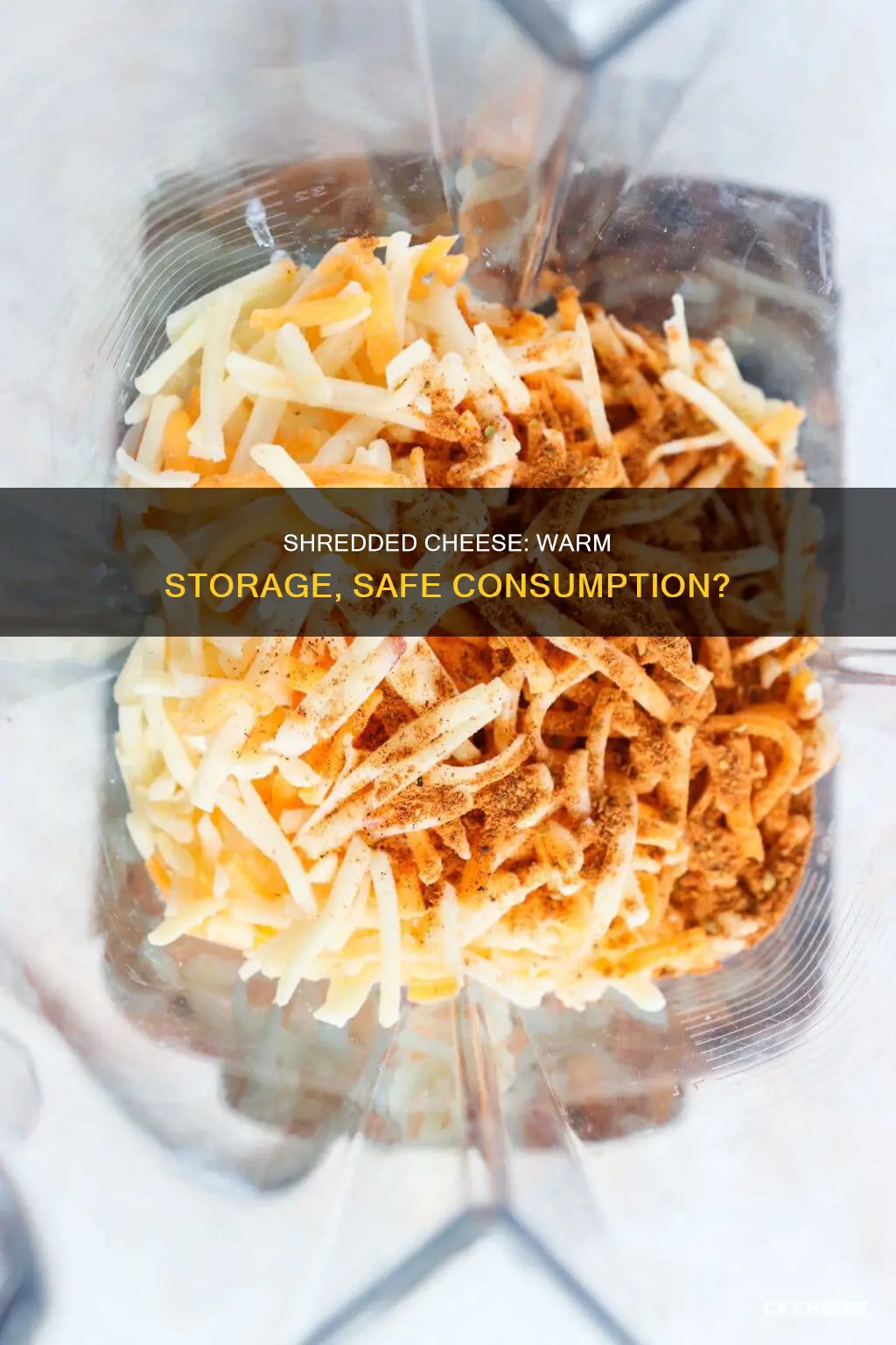 is shredded cheese bad if it is warm