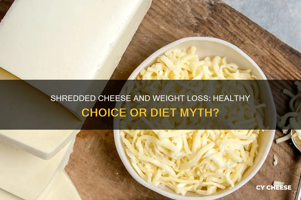 is shredded cheese good for weight loss