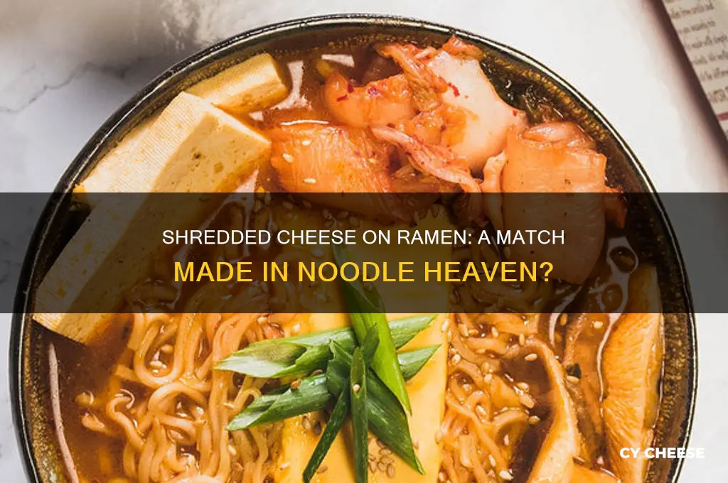 is shredded cheese good with ramen