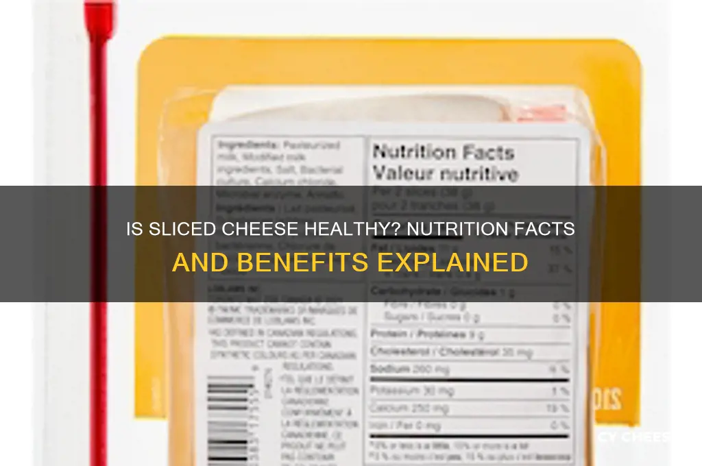 is sliced cheese good for you