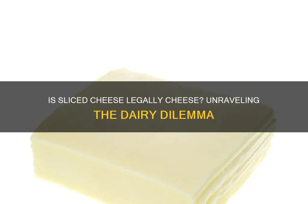 is sliced cheese legally cheese