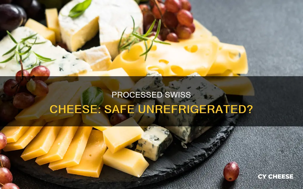 is sliced processed swiss cheese safe out of refrigeration