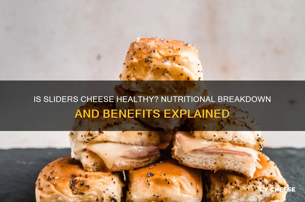 is sliders cheese good for you