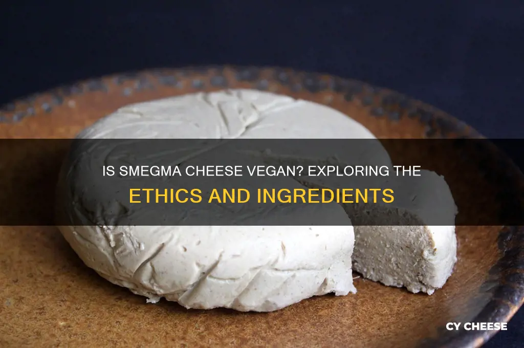 is smegma cheese vegan