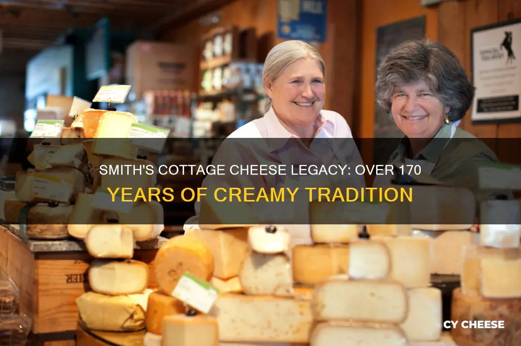 is smith brand of cottage cheese been over 170 years