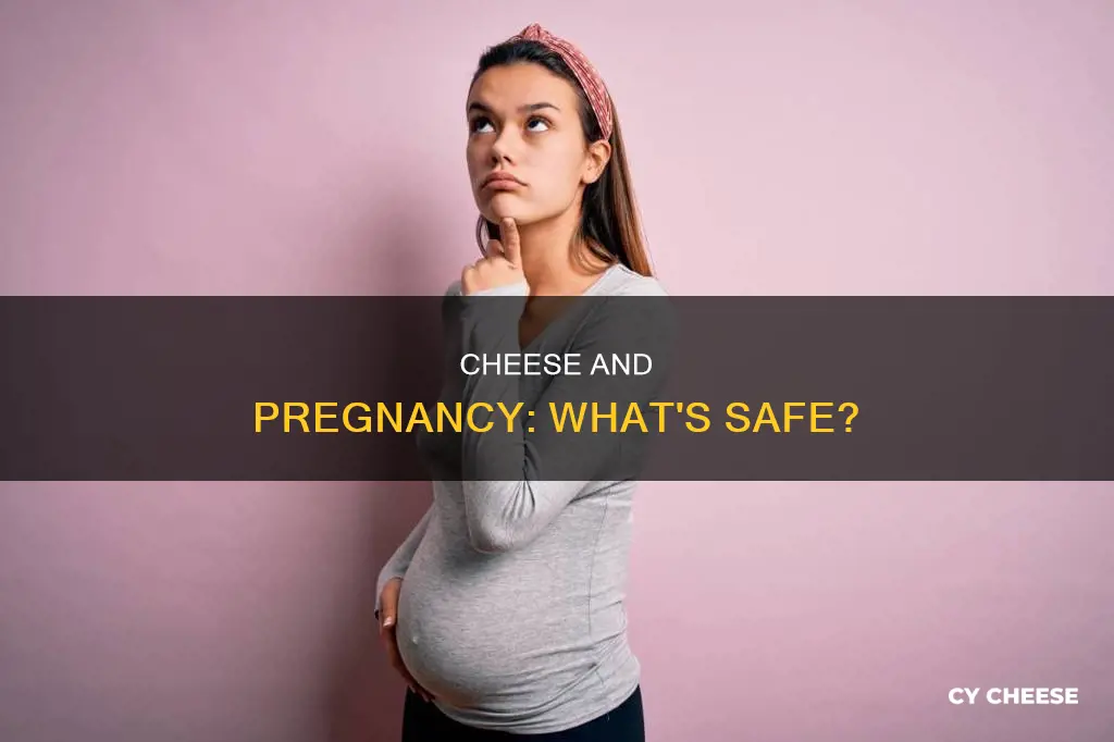 is soft cheese bad during pregnancy