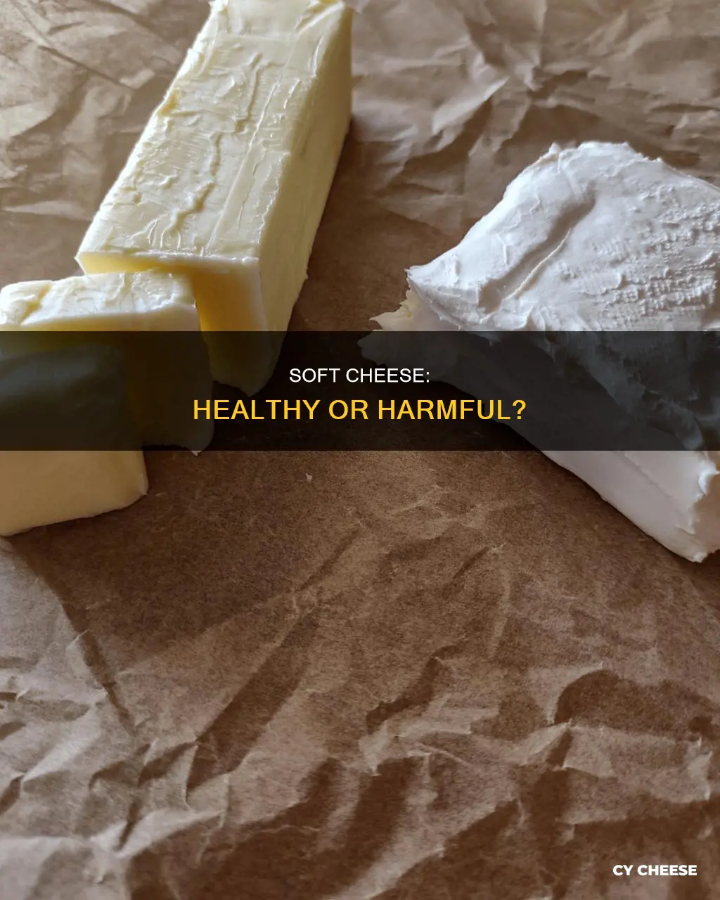 is soft cheese healthy