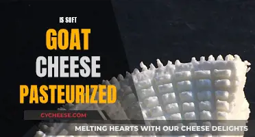 Unveiling the Mystery: Is Soft Goat Cheese Pasteurized?