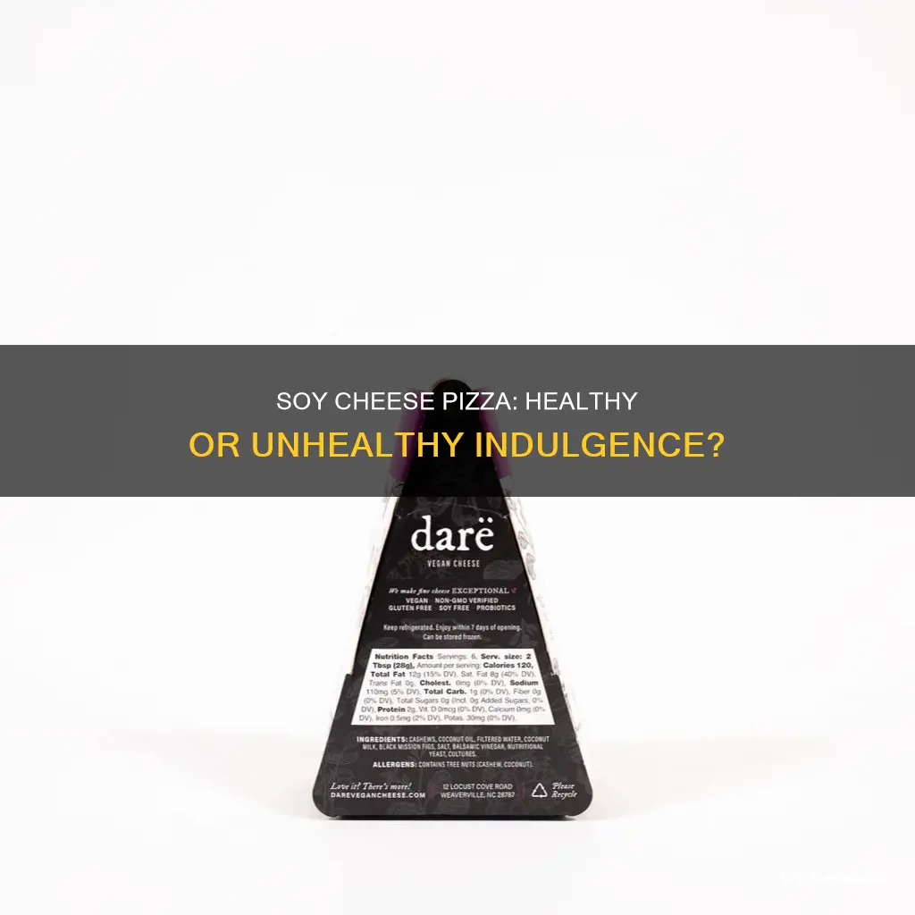 is soy cheese pizza healthy