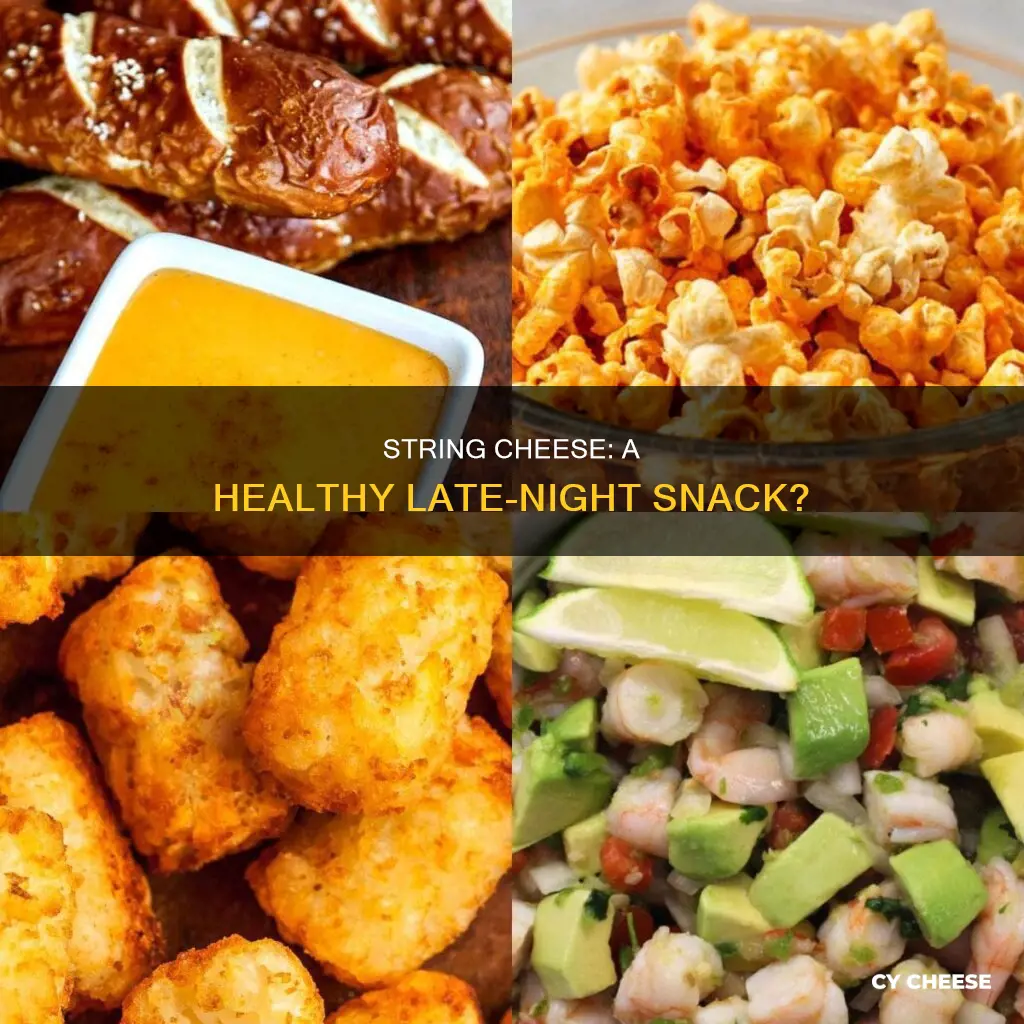 is string cheese a healthy late night snack