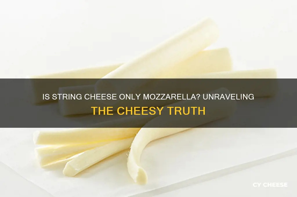 is string cheese only mozarrella