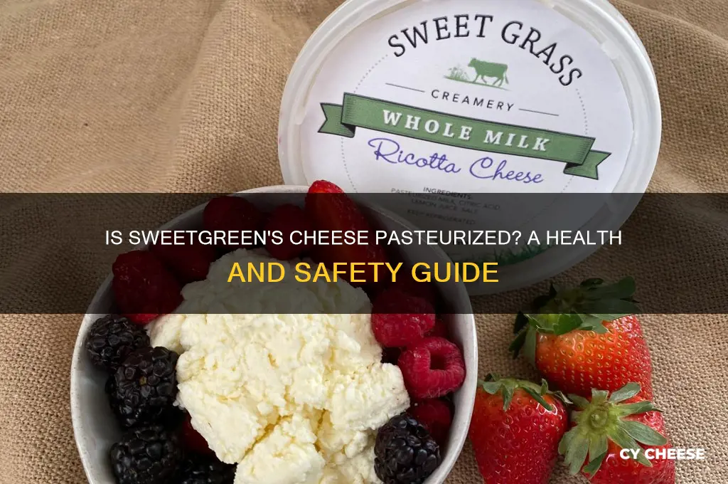 is sweetgreen cheese pasteurized