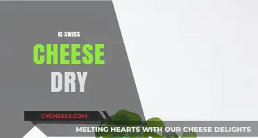 Swiss Cheese: Moist or Dry?