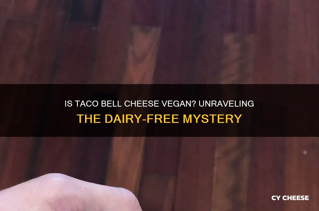 is taco bell cheese vegan