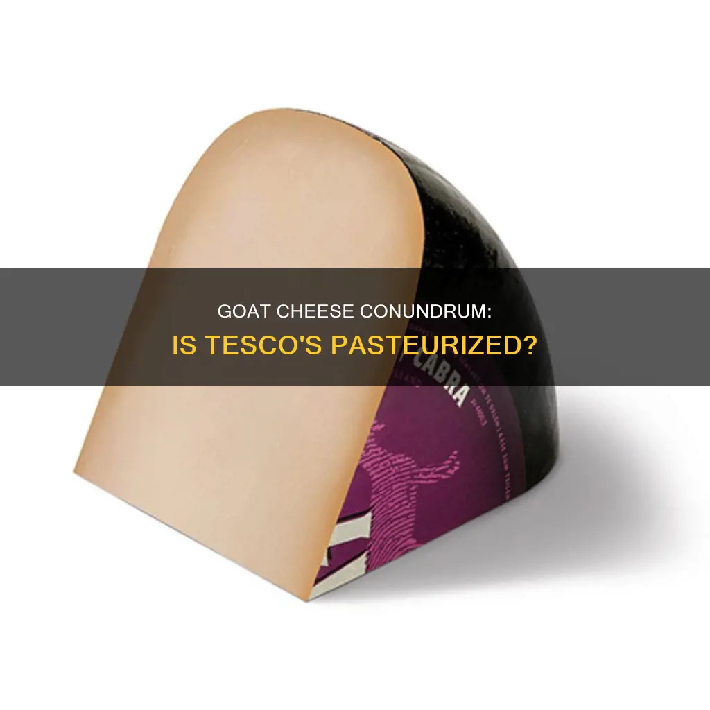 is tesco goats cheese pasteurised