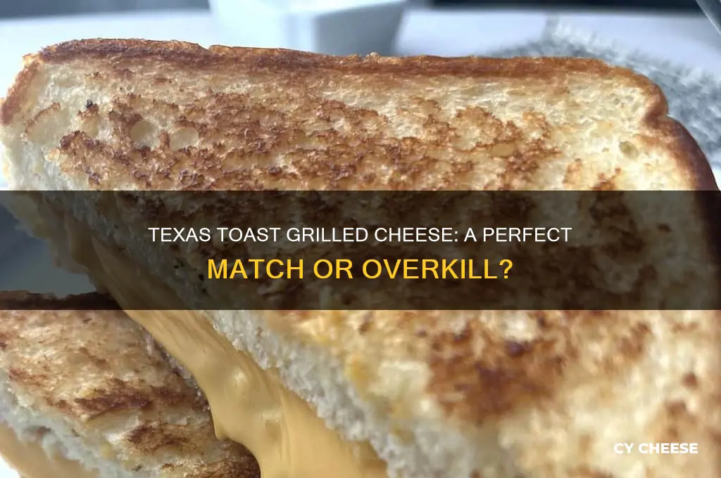 is texas toast good for grilled cheese