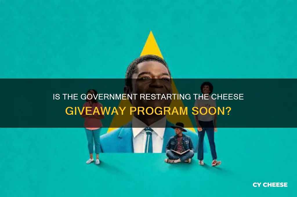 is the govt going to start giving away cheese again