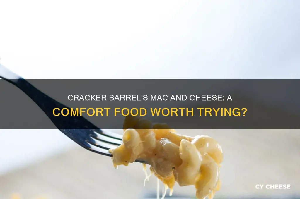 is the macoroni and cheese good at cracker barrel