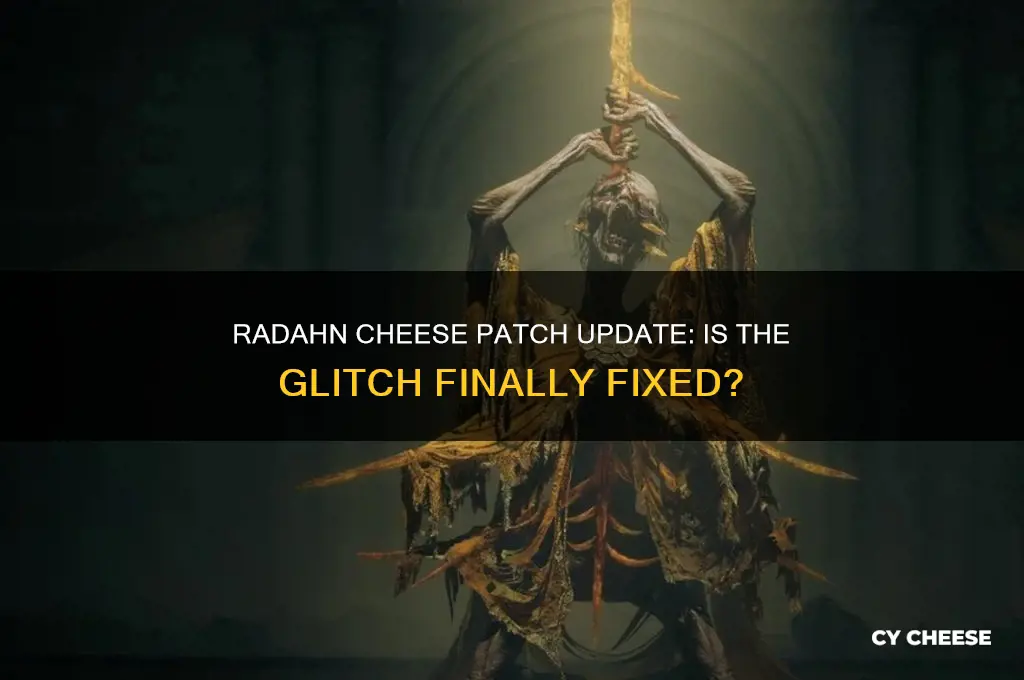 is the radahn cheese patched