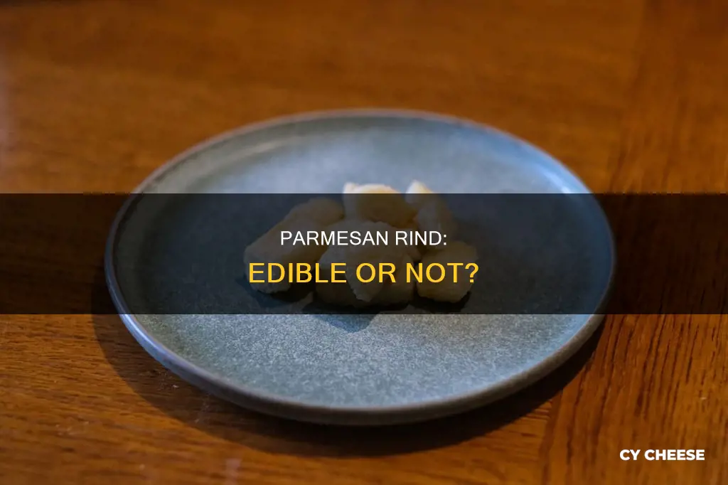 is the rind of parmesan cheese edible
