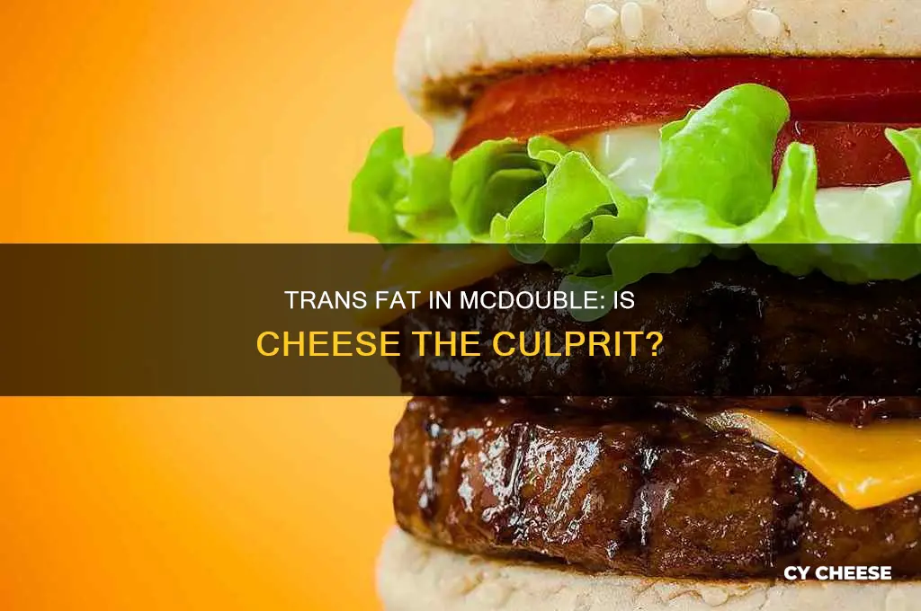 is the trans fat in mcdouble from cheese