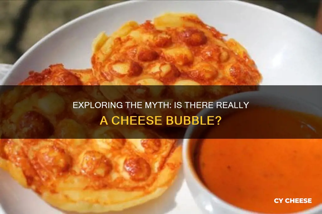 is there a cheese bubble