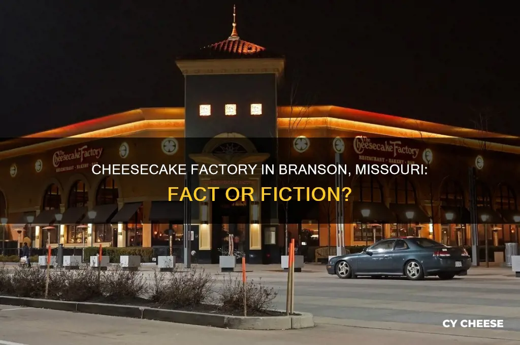 is there a cheese cake factory in branson missouri