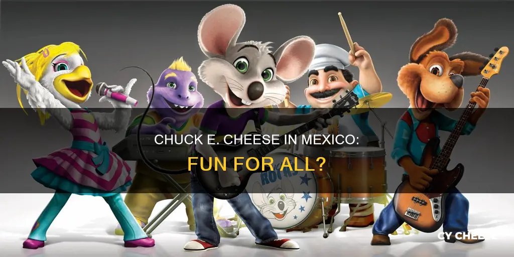 is there a chuck e cheese in mexico