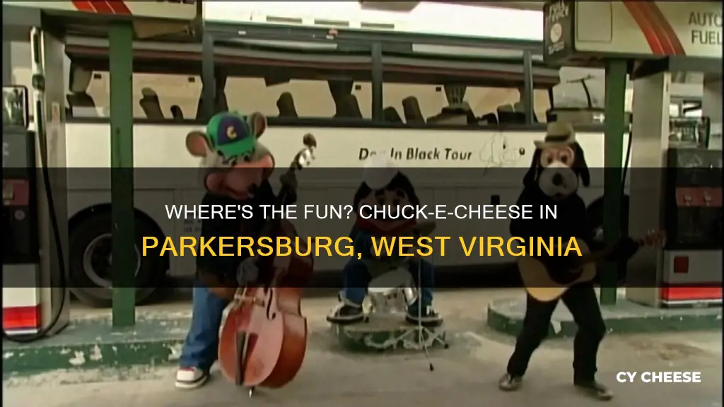 is there a chuck-e-cheese in parkersburg west virginia