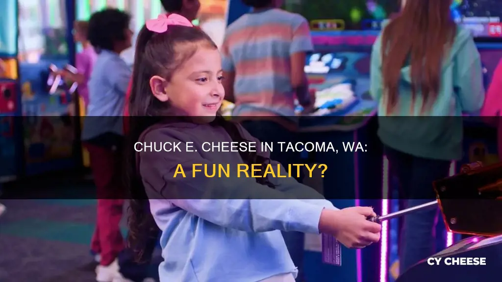 is there a chuck e cheese in tacoma wa