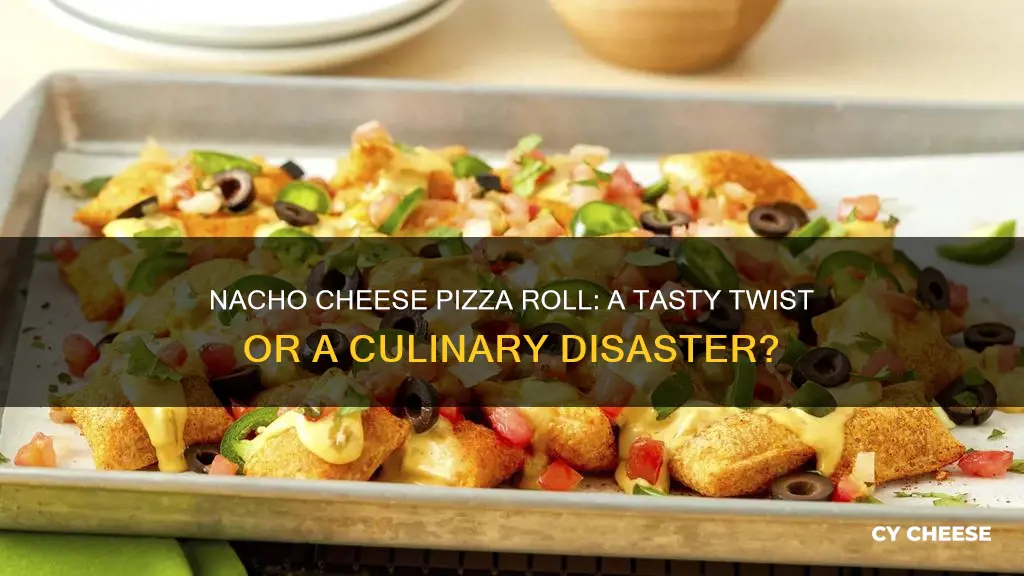 is there a nacho cheese pizza roll