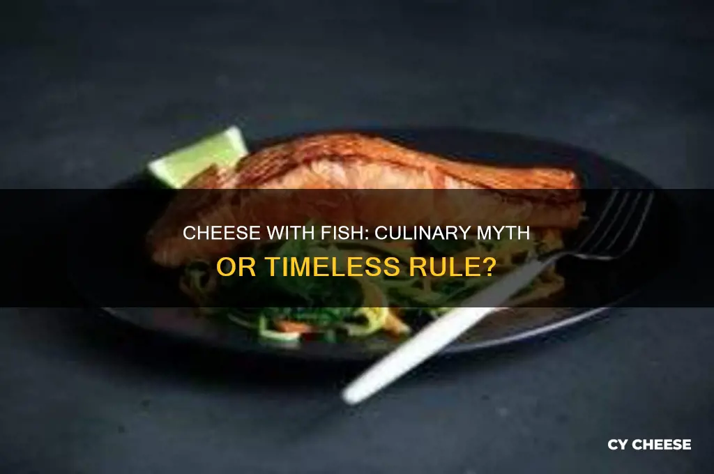 is there a rule that never cheese with fish
