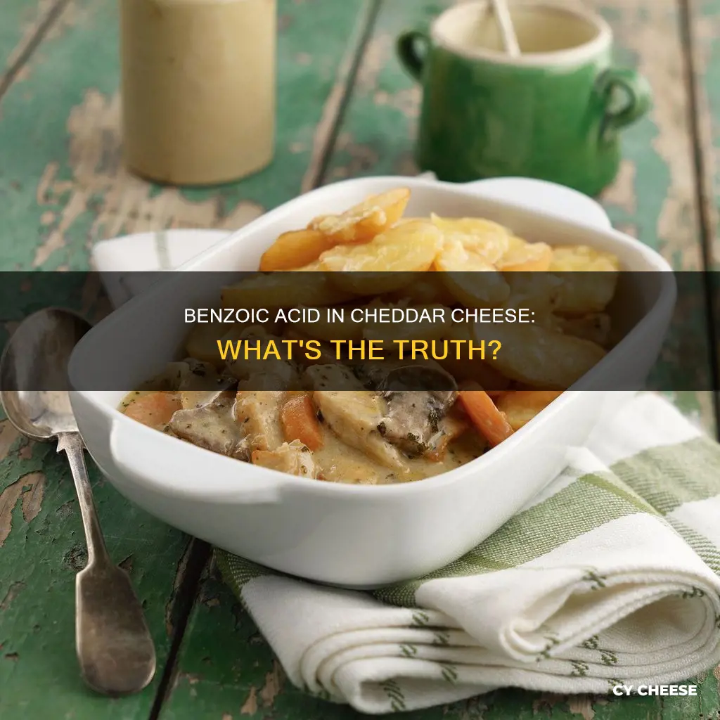 is there benzoic acid in cheddar cheese